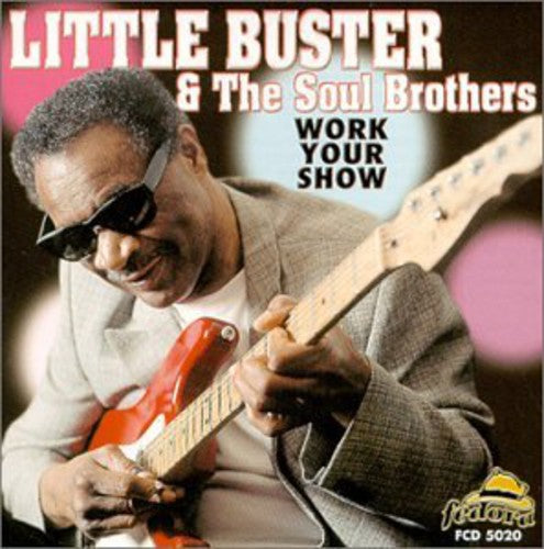 Little Buster/Soul Brothers - Work Your Show [CD]