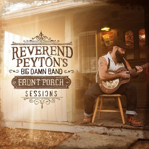 Reverend Peyton's Big Damn Band - Front Porch Sessions - Vinyl Record