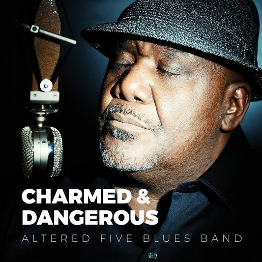 Altered Five Blues Band - Charmed & Dangerous Music CD