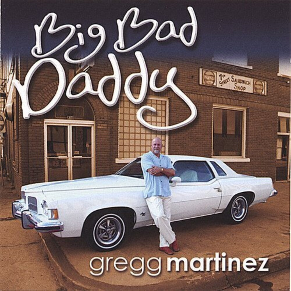 Gregg Martinez - Big Bad Daddy [CD]