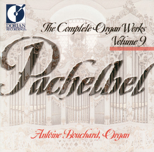 Antoine Bouchard - Complete Organ Works 9 Music CD