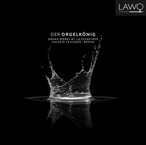 Schneider / Schiager - Koenig Organ [Digipak]