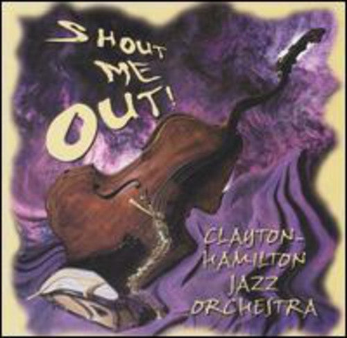 Clayton-hamilton Jazz Orchestra - Shout Me Out - Music CD