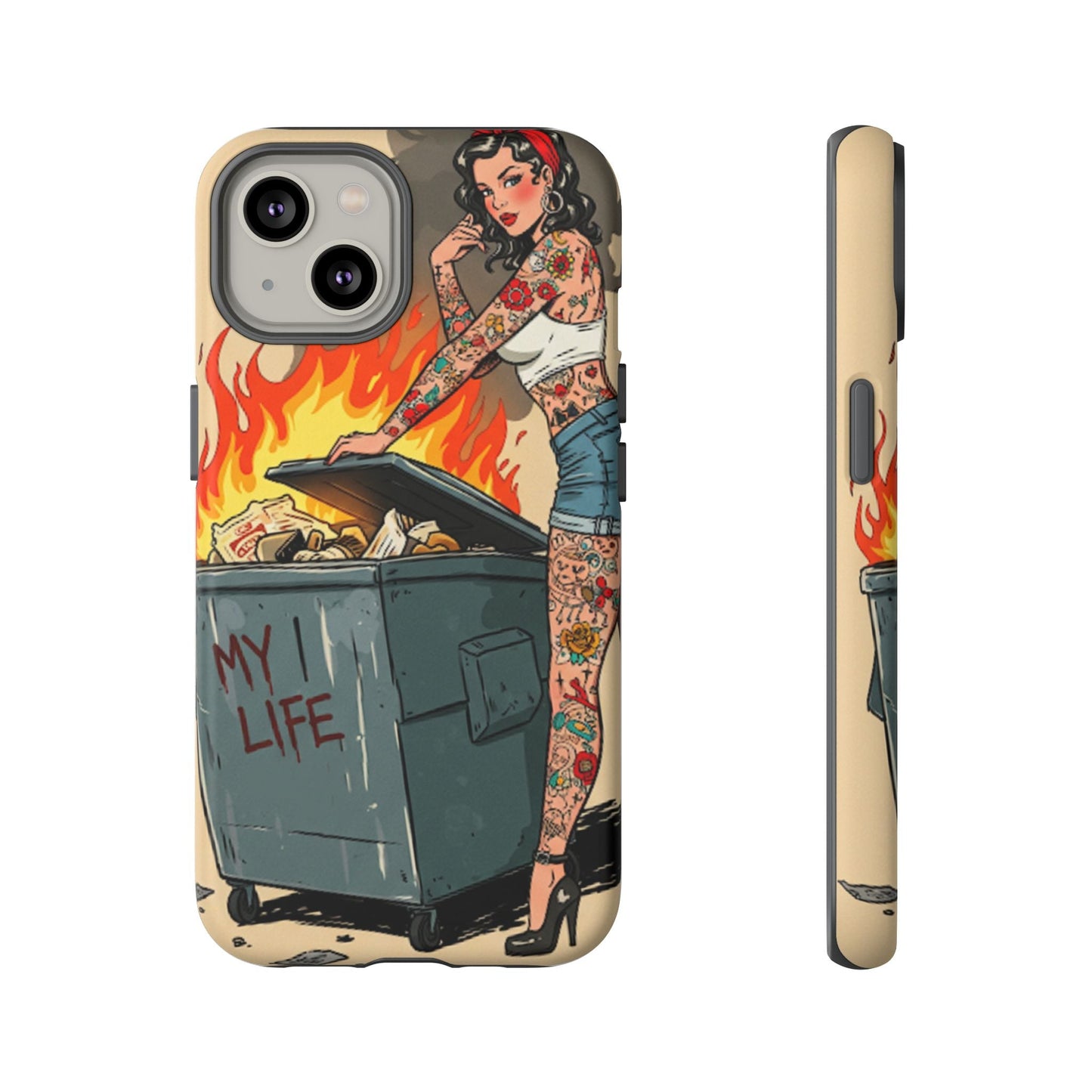 My Life is a Dumpster Fire Tough Phone Case