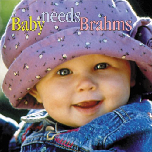 Baby Needs Brahms - Baby Needs Brahms / Various Music CD