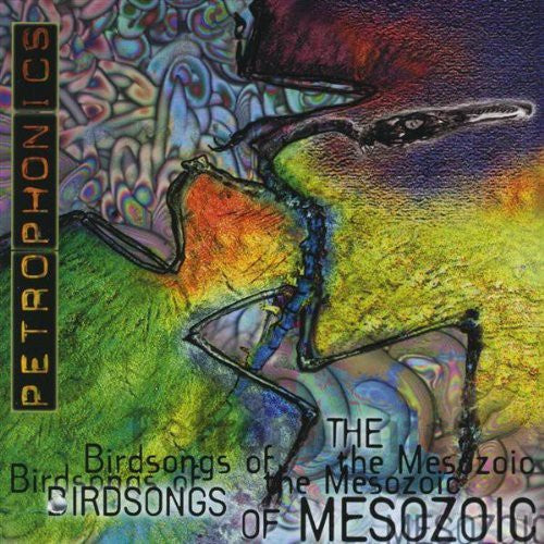 Birdsongs Of Mesozoic - Petrophonics [CD]
