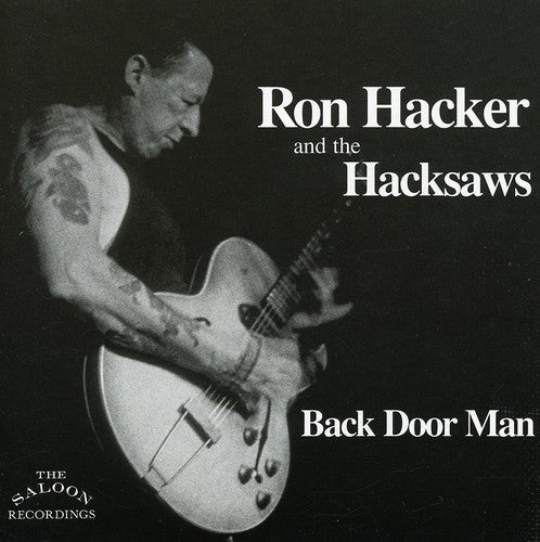 Ron Hacker & The Hacksaws - Back Door Man Music CD