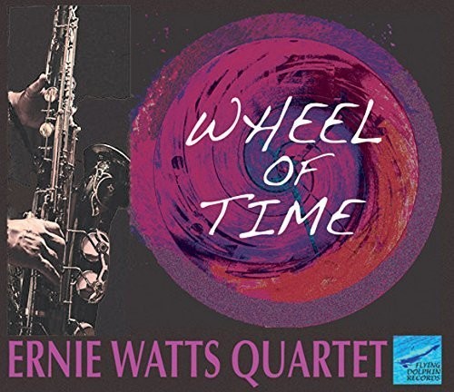 Ernie Watts Quartet - Wheel of Time Music CD