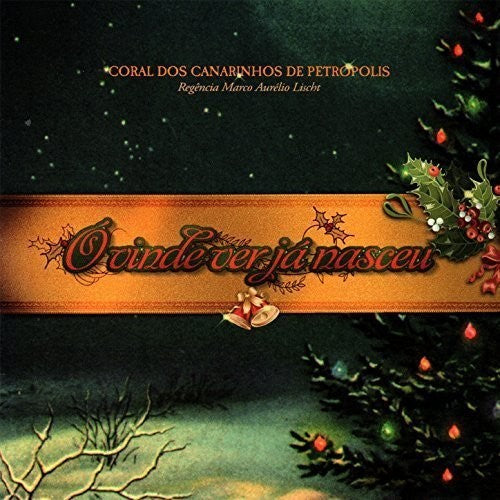 Coral Dos Canarinhos De Petropolis - O Vinde Ver Ja Nasceu - Music CD
