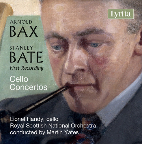 Bate / Bax / Handy / Yates - Stanley Bate & Sir Arnold Bax: Cello Concertos [CD]