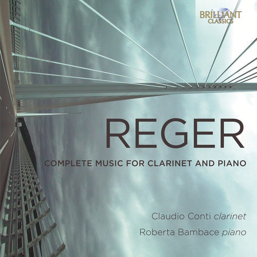 Reger / Claudio Conti / Bambace,Roberta - Reger: Complete Music For Clarinet & Piano Music CD