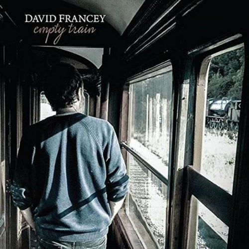 David Francey - Empty Train [CD]