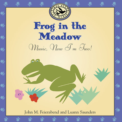 Feirabend/Saunders - Frog in the Meadow: Music Now I'm Two [CD]