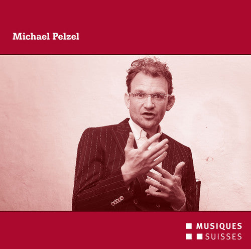 Michael Pelzel / Quatuor Diotima / Wien,Klangforum - Michael Pelzel [CD]