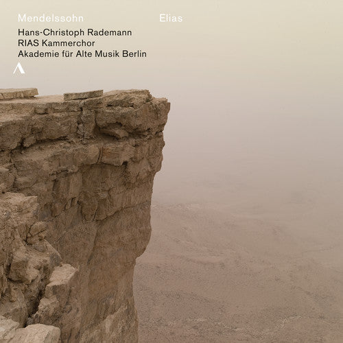 Felix Mendelssohn / Rias Kammerchor - Mendelssohn: Elias Op.70 [CD]