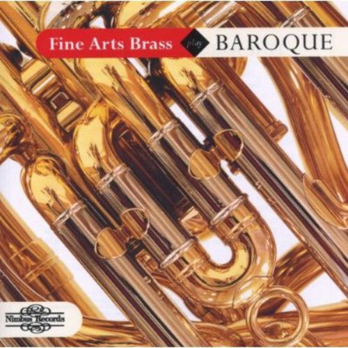Fine Arts Brass Ensemble - Fine Arts Brass Play Baroque Music CD