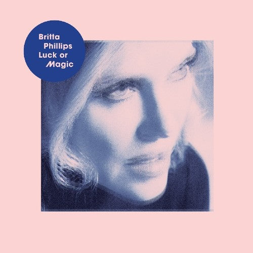 Britta Phillips - Luck Or Magic [Digipak]