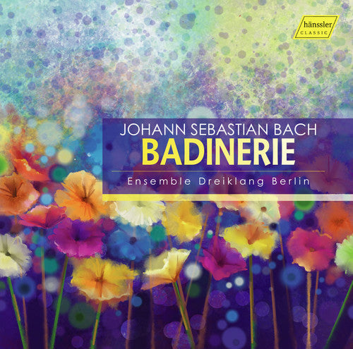 Ensemble Dreiklang Berlin - Badinerie [CD]