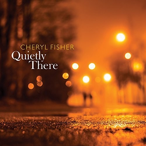 Cheryl Fisher - Quietly There Music CD