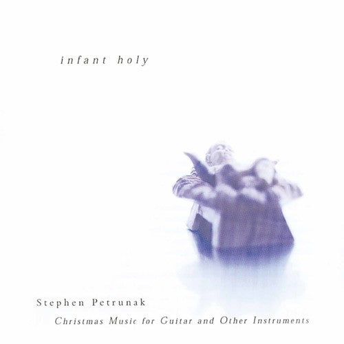 Stephen Petrunak - Infant Holy [CD]