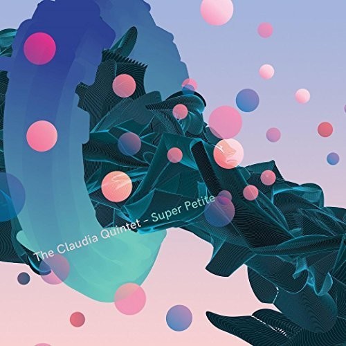 Claudia Quintet - Super Petite [CD]