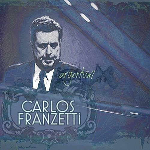 Carlos Franzetti - Argentum [CD]