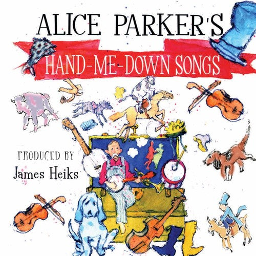 Alice Parker - Alice Parker's Hand-Me-Down Songs [CD]