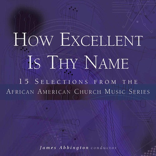 JAMES ABBINGTON - How Excellent Is Thy Name [CD]