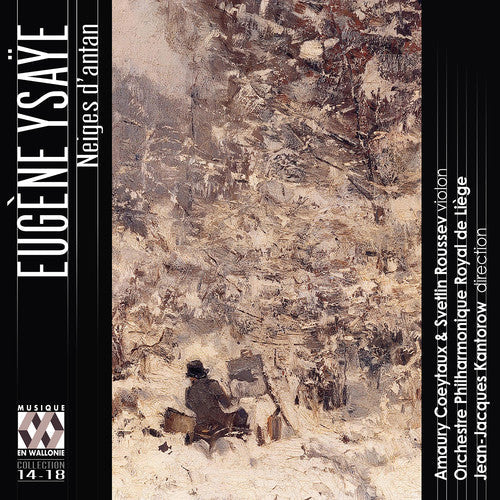 Ysaye / Svetlin Roussev / Coeytaux,Amaury / Kantor - Eugene Ysaye: Neiges D'antan Music CD