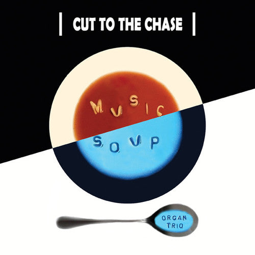 Music Soup - Cut to the Chase [CD]