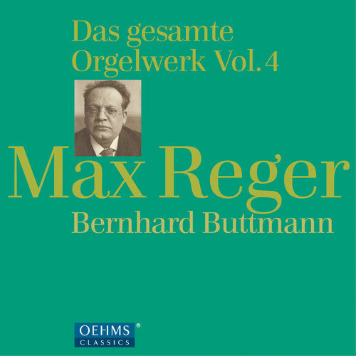 Max Reger / Buttmann,Bernhard - Reger: Complete Organ Works 4 [4 CD]