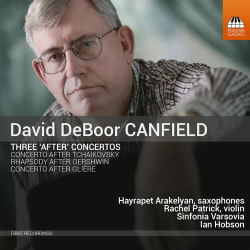 Sinfonia Varsovia - David Deboor Canfield: Three After Concertos [CD]