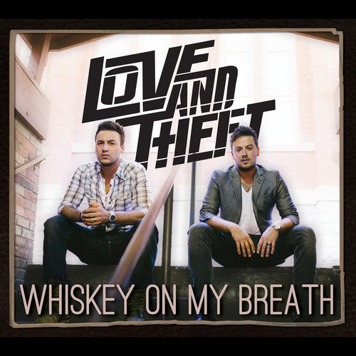 Love & Theft - Whiskey On My Breath [CD]