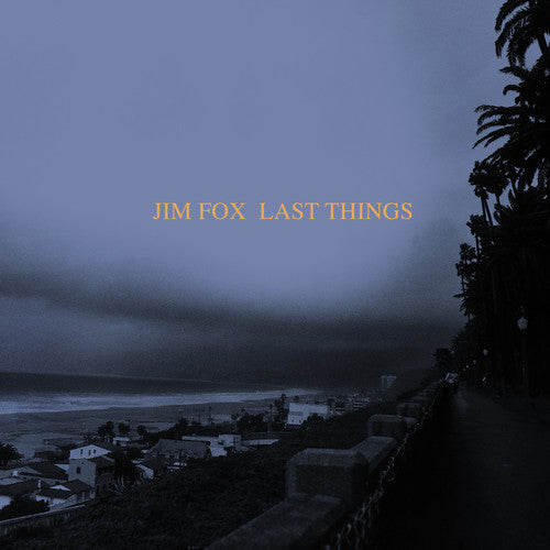 Jim Fox - Last Things [CD]
