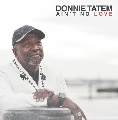 Donnie Tatem - Ain't No Love Music CD
