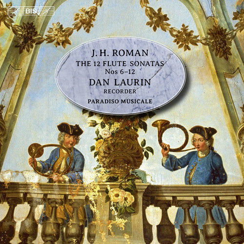 J Roman / Laurin,Dan / Paradiso Musicale - J.h. Roman: The 12 Flute Sonatas Nos. 6-12 Music CD