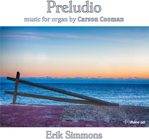 Cooman / Simmons - Carson Cooman: Preludio [2 CD]