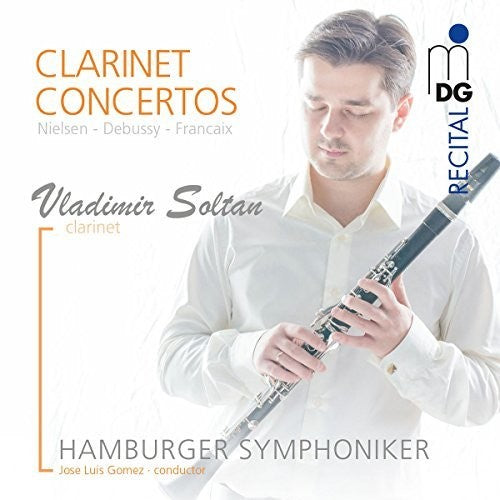 Vladimir Soltan / Hamburger Symphoniker - Nielsen / Debussy / Francaix: Clarinet Concertos Music CD