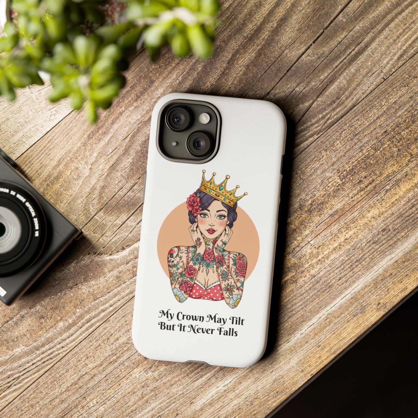 My Crown Never Falls Tattooed Girl Tough Phone Case