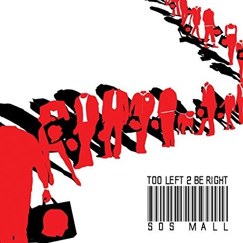 Too Left 2 Be Right - S.o.s. Mall [CD]