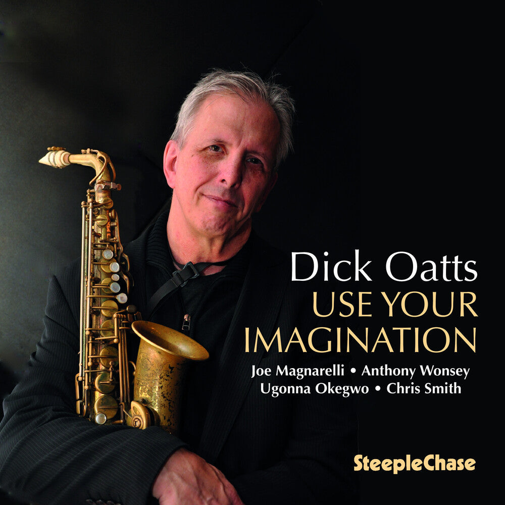 Dick Oatts - Use Your Imagination [CD]