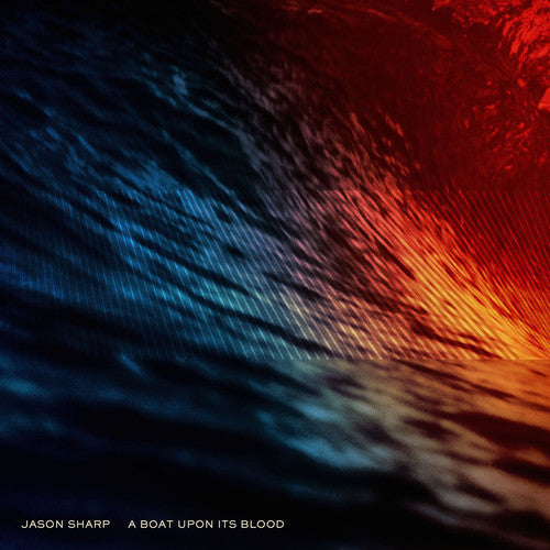 Jason Sharp - A Boat Upon Its Blood [Vinyl] Vinyl Record
