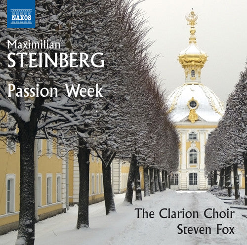 The Clarion Choir - Maximilian Steinberg: Passion Week [CD]