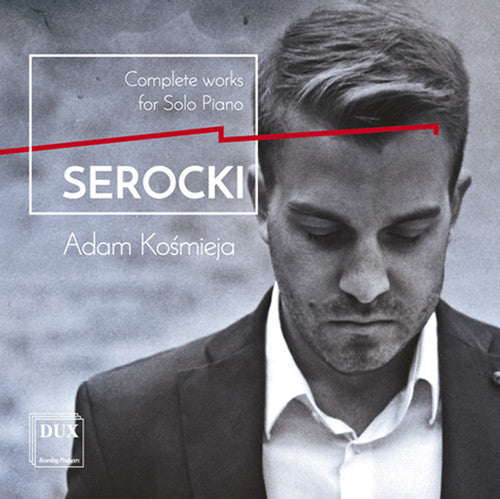 Serocki / Kosmieja - Kazimierz Serocki: Complete Works For Solo Piano [CD]