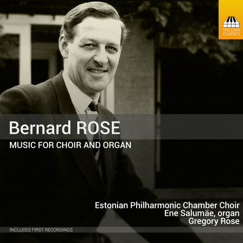Estonian Philharmonic Chamber Choir - Bernard Rose: Music For Choir & Organ [CD]