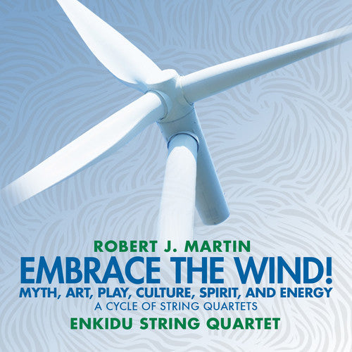 Martin / Enkidu String Quartet - Embrace The Wind Music CD