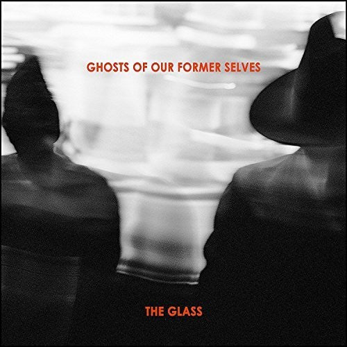Ghosts Of Our Former Selves - Glass - Music CD