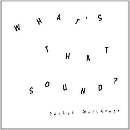 Daniel Woolhouse - What's That Sound? [Vinyl] Vinyl Record