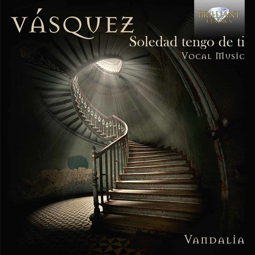 Vasquez / Ensemble Vandalia - Vasquez: Soledad tengo de ti [CD]