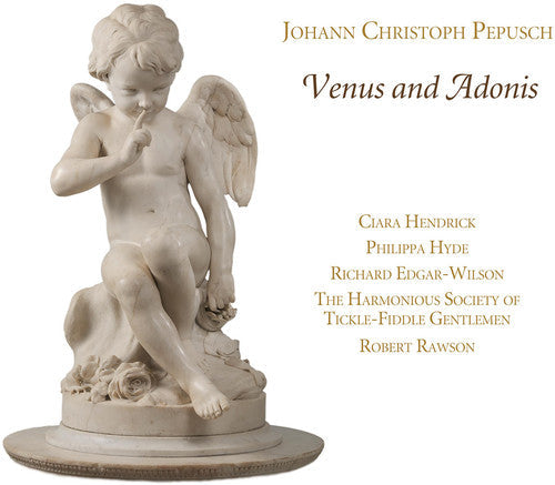 Pepusch / Claraphilippa Hendrick Hyde - Johann Christoph Pepusch: Venus & Adonis [CD]